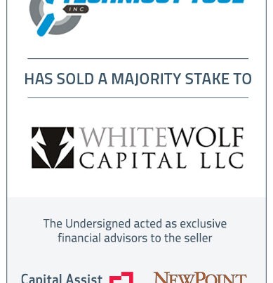 Capital Assist (Valuation) Inc. and NewPoint Capital Partners, Inc. advises Technicut Tool, Inc. on its majority sale to White Wolf Capital LLC.